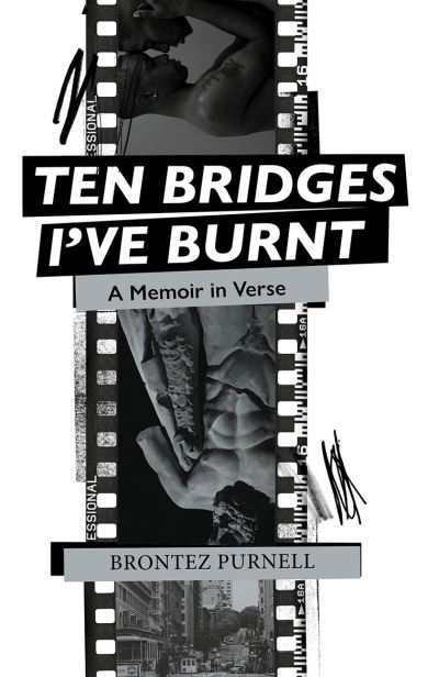 Ten Bridges I've Burnt: A Memoir in Verse - Brontez Purnell - Books - Cipher Press - 9781739220761 - February 15, 2024