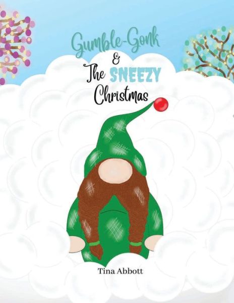 Cover for Tina Abbott · Gumble-Gonk and The Sneezy Christmas (Paperback Book) (2021)