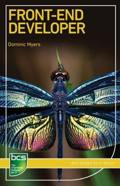 Cover for Dominic Myers · Front-End Developer - BCS Guides to IT Roles (Pocketbok) (2020)
