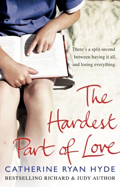 The Hardest Part of Love: a powerful and thought-provoking novel from bestselling Richard and Judy Book Club author Catherine Ryan Hyde - Catherine Ryan Hyde - Kirjat - Transworld Publishers Ltd - 9781784163761 - torstai 26. huhtikuuta 2018