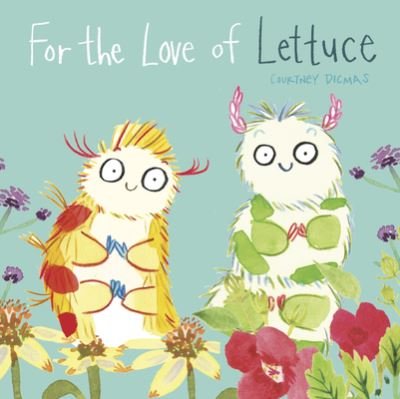 Cover for Courtney Dicmas · For the Love of Lettuce (Hardcover Book) (2023)