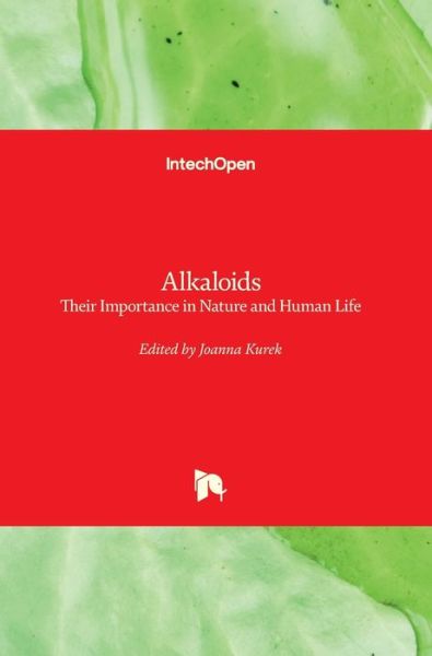 Cover for Joanna Kurek · Alkaloids: Their Importance in Nature and Human Life (Innbunden bok) (2019)