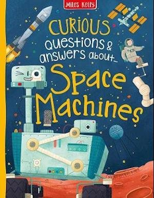 Cover for Anne Rooney · Curious Questions &amp; Answers about Space Machines - Lots to Spot (Hardcover bog) (2020)
