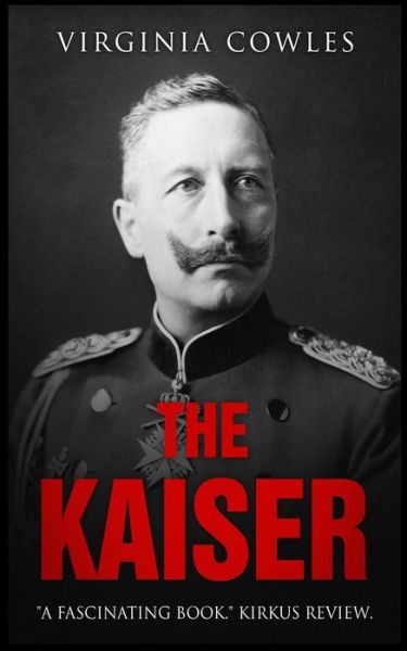 Cover for Virginia Cowles · The Kaiser (Taschenbuch) (2019)