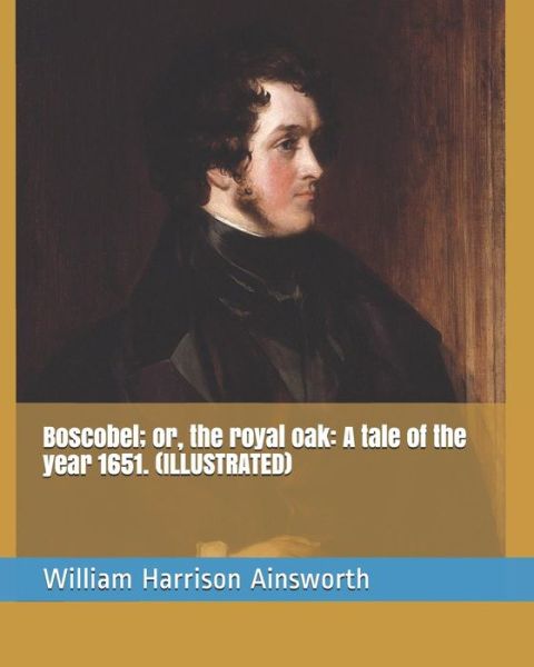 Cover for William Harrison Ainsworth · Boscobel; Or, the Royal Oak (Paperback Book) (2019)