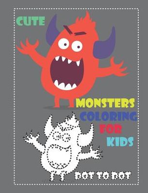 Cover for Krissmile · Cute Monsters Coloring for Kids Dot to Dot (Paperback Book) (2019)