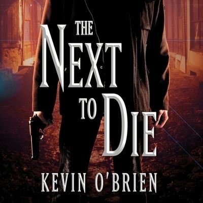 Cover for Kevin O'Brien · The Next to Die Lib/E (CD) (2016)