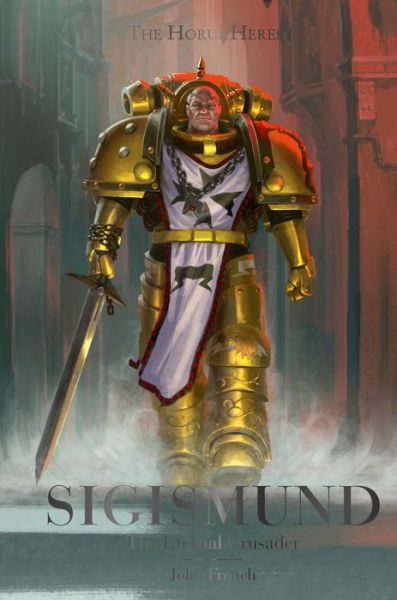 Cover for John French · Sigismund: The Eternal Crusader - The Horus Heresy (Hardcover Book) (2022)