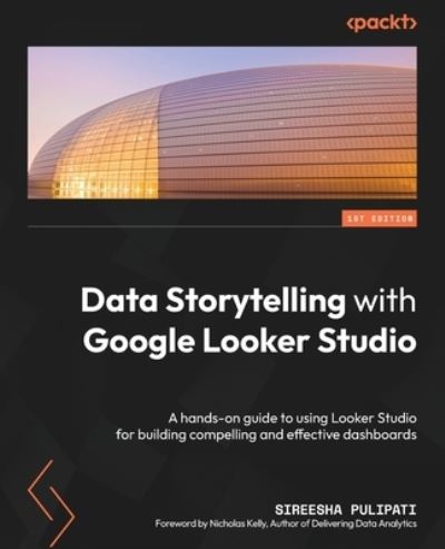 Cover for Sireesha Pulipati · Data Storytelling with Google Data Studio (Book) (2022)