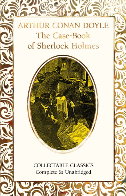 Cover for Sir Arthur Conan Doyle · The Case-Book of Sherlock Holmes - Flame Tree Collectable Classics (Hardcover Book) [New edition] (2026)