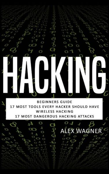 Hacking - Alex Wagner - Livros - Sabi Shepherd Ltd - 9781839380761 - 15 de agosto de 2019