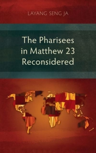 Cover for Seng Ja Layang · The Pharisees in Matthew 23 Reconsidered (Hardcover Book) (2018)