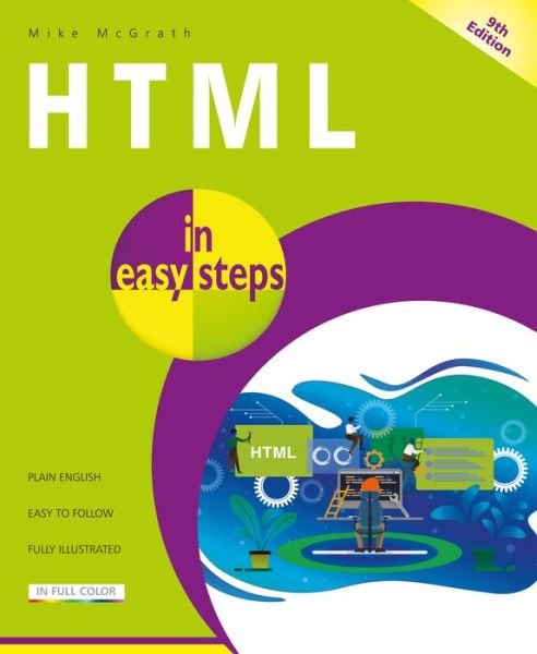 HTML in easy steps - In Easy Steps - Mike McGrath - Kirjat - In Easy Steps Limited - 9781840788761 - perjantai 29. toukokuuta 2020
