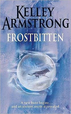 Cover for Kelley Armstrong · Frostbitten: Book 10 in the Women of the Otherworld Series - Otherworld (Hardcover Book) (2009)