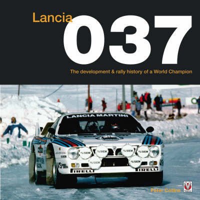 Cover for Peter Collins · Lancia 037: The Development and Rally History of a World Champion (Gebundenes Buch) (2008)