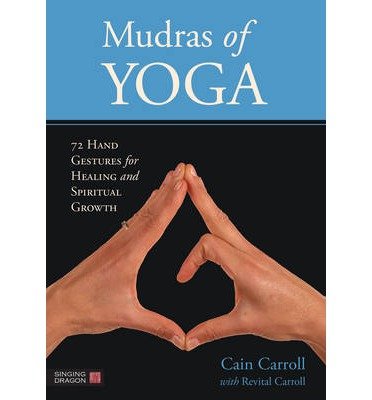 Cover for Cain Carroll · Mudras of Yoga: 72 Hand Gestures for Healing and Spiritual Growth (Flashkort) (2013)
