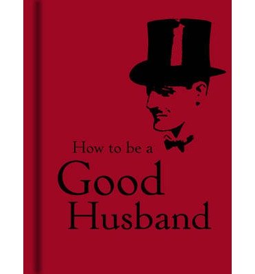 Cover for Bodleian Library · How to Be a Good Husband (Gebundenes Buch) (2008)