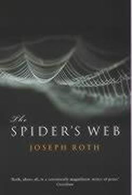 The Spider's Web - Joseph Roth - Kirjat - Granta Books - 9781862076761 - tiistai 30. marraskuuta 2004