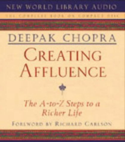 Cover for Chopra, Deepak, M.D. · Creating Affluence: Wealth Consciousness in the Field of All Possibilities (Audiobook (CD)) (2003)