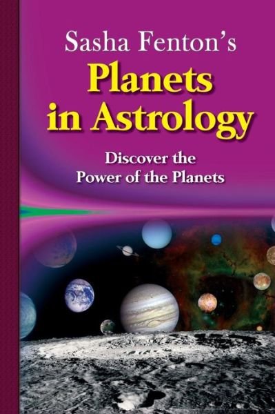 Cover for Fenton, Sasha (Sasha Fenton) · Sasha Fenton's Planets in Astrology: Discover the Power of the Planets (Paperback Book) [2 Rev edition] (2014)