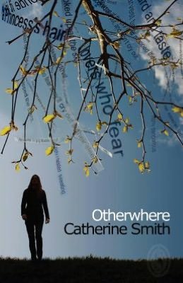 Otherwhere - Catherine Smith - Kirjat - Smith|Doorstop Books - 9781906613761 - tiistai 27. marraskuuta 2012