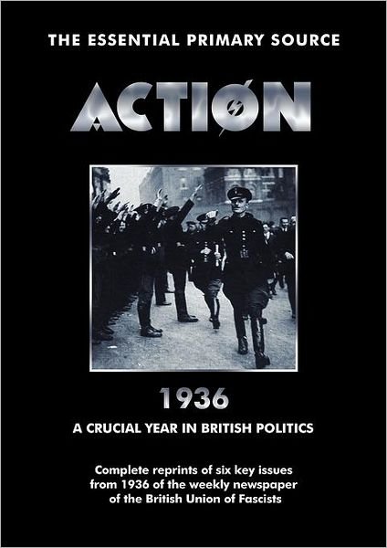 Cover for Sir Oswald Mosley · Action: 1936: A Crucial Year in British Politics (Paperback Book) (2011)