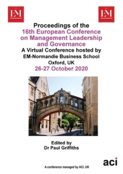 ECMLG 2020- Proceedings of the 16th European Conference on Management Leadership and Governance - Paul Griffiths - Books - ACPIL - 9781912764761 - October 26, 2020