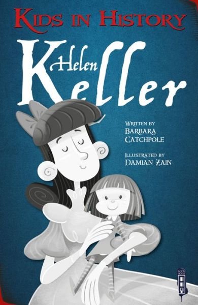 Cover for Barbara Catchpole · Kids in History: Helen Keller - Kids in History (Paperback Bog) [Illustrated edition] (2019)