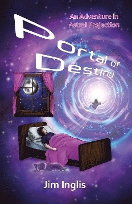 Cover for Jim Inglis · Portal of Destiny: An Adventure in Astral Projection (Paperback Book) (2023)