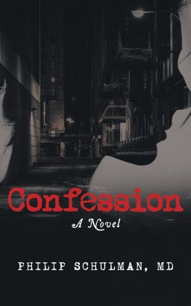 Confession - MD Philip Schulman - Books - Markosia Enterprises Ltd - 9781914926761 - April 4, 2022