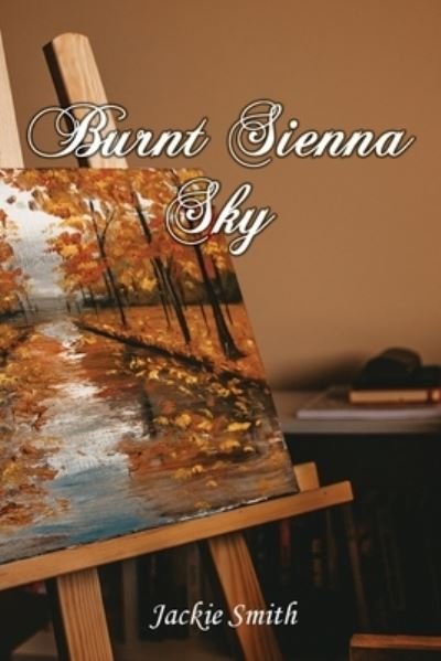 Cover for Jackie Smith · Burnt Sienna Sky (Bok) (2022)