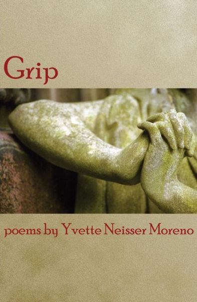 Cover for Yvette Neisser Moreno · Grip: Poems (Paperback Book) (2014)