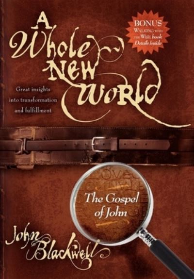 Cover for John Blackwell · A Whole New World: The Gospel of John (Hardcover Book) (2006)