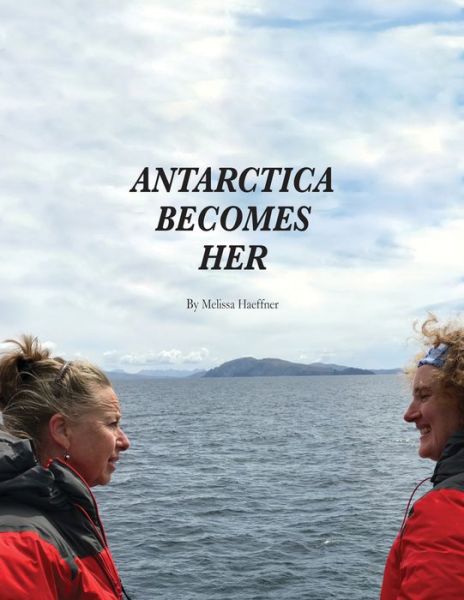 Cover for Melissa Haeffner · Antarctica Becomes Her (Paperback Book) (2019)