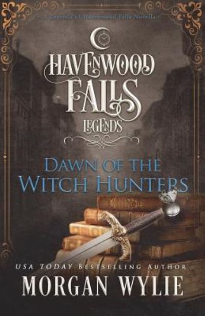 Cover for Morgan Wylie · Dawn of the Witch Hunters (Paperback Book) (2018)