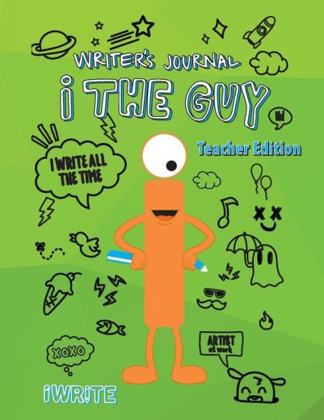 Cover for Melissa M Williams · &quot;i&quot; the Guy Writer's Journal Teacher Edition (Paperback Book) (2016)