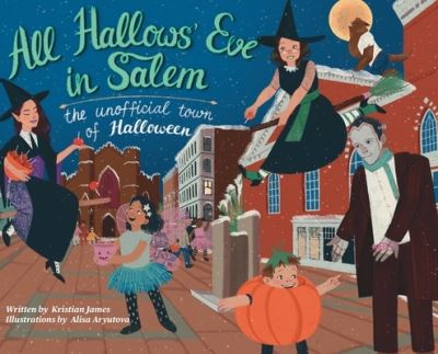 Cover for Kristian James · All Hallows' Eve in Salem the Unofficial Town of Halloween (Gebundenes Buch) (2021)