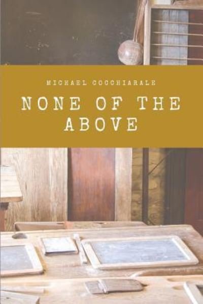 Cover for Michael Cocchiarale · None of the Above (Paperback Book) (2019)