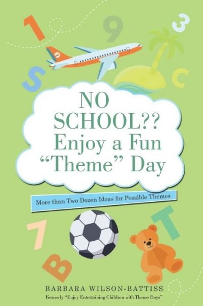 Cover for Barbara Wilson-Battiss · No School Enjoy a Fun Theme Day (Pocketbok) (2020)
