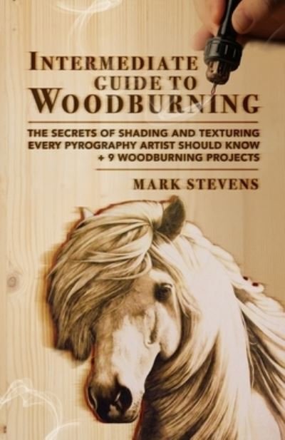 Cover for Mark Stevens · Intermediate Guide to Woodburning (Paperback Book) (2020)