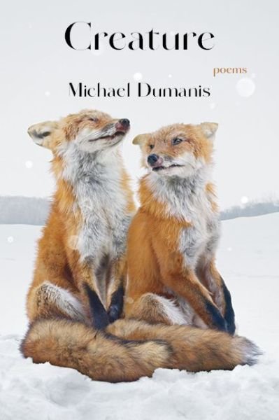 Cover for Michael Dumanis · Creature (Book) (2023)