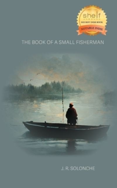 Cover for J. R. Solonche · Book of a Small Fisherman (Bok) (2023)