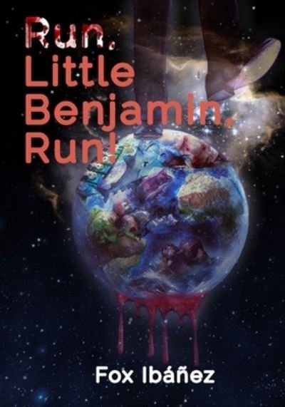 Cover for Fox Ibanez · Run, Little Benjamin, Run! (Pocketbok) (2017)