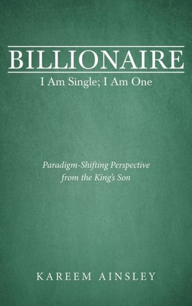 Cover for Kareem Ainsley · Billionaire I Am Single; I Am One (Inbunden Bok) (2020)