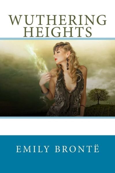 Wuthering Heights - Emily Bronte - Boeken - Createspace Independent Publishing Platf - 9781974298761 - 6 augustus 2017