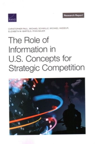 Cover for Christopher Paul · Role of Information in U. S. Concepts for Strategic Competition (Book) (2022)