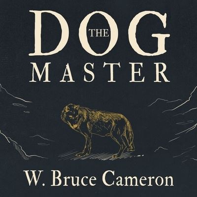 Cover for W. Bruce Cameron · The Dog Master (CD) (2015)