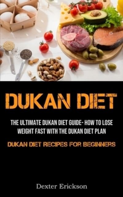 Cover for Dexter Erickson · Dukan Diet (Paperback Bog) (2021)