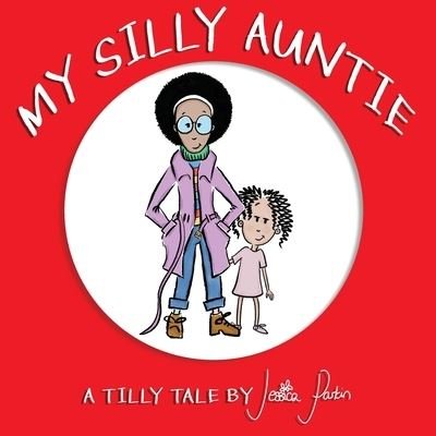 Cover for Jessica Parkin · My Silly Auntie (Paperback Book) (2019)