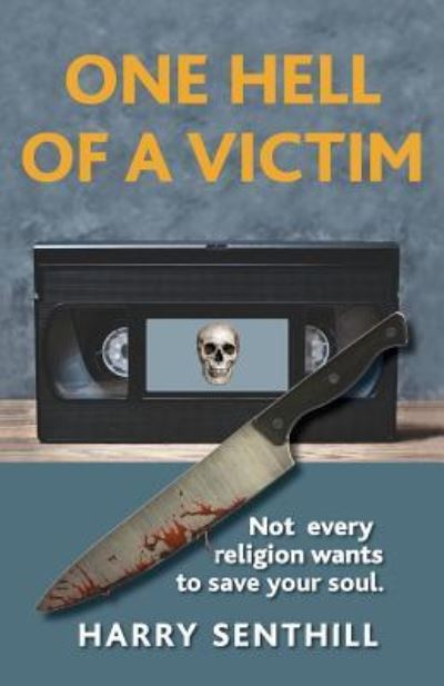 Cover for Harry Senthill · One Hell of a Victim: A Cult Thriller (Paperback Book) (2019)